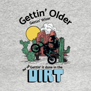 Gettin' Older Gettin' Wiser T-Shirt